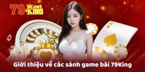 Game Bài 79King - Giải Trí Đỉnh Cao Tại Nhà Cái Uy Tín